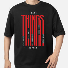 Make Things Happen Oversized T-Shirt